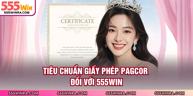 Tiêu chuẩn giấy phép PAGCOR đối với 555WIN